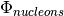 \Phi_{nucleons}